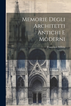 Paperback Memorie degli architetti antichi e moderni: 1 [Italian] Book