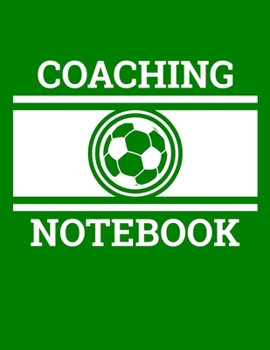 Paperback Coaching Notebook: Soccer Coach Notebook with Field Diagrams for Drawing Up Plays, Creating Drills, and Scouting Book