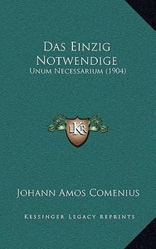 Paperback Das Einzig Notwendige: Unum Necessarium (1904) [German] Book