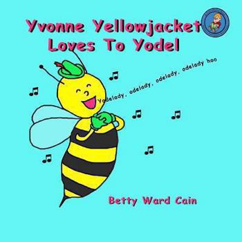 Paperback Yvonne Yellowjacket Loves To Yodel Book