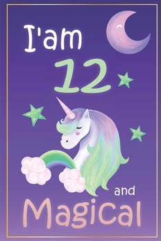 i'am 12 and magical, birthday unicorn Notebook for kids, cute happy birthday unicorn with purple cover: Half Lined Notebook / Journal ... Unicorn Lover,Soft Cover, Matte Finish