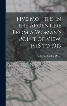 Five Months in the Argentine From a Woman's Point of View, 1918 to 1919