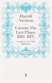 Paperback Curzon: The Last Phase, 1919-1925: A Study in Post-War Diplomacy Book