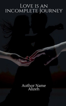 Paperback Love Is an Incomplete Journey Book