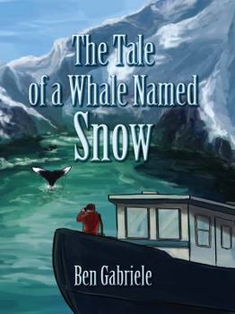 Paperback The Tale of a Whale Named Snow Book