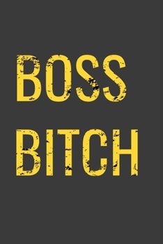 Paperback Boss Bitch: Boss Bitch: Chic Gold & Black Notebook - Let Them Know You Are Here! - Stylish Luxury Journal (Luxury Notebooks) Book