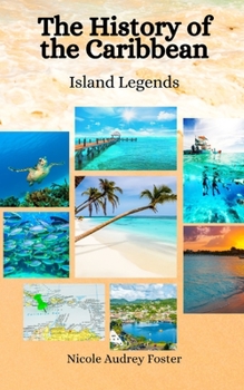 Paperback The History of the Caribbean: Island Legends Book