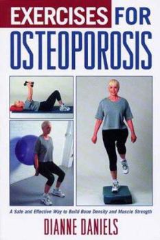 Paperback Exercises for Osteoporosis: A Safe and Effective Way to Build Bone Density and Muscle Strength Book