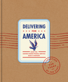 Hardcover Delivering for America: How the United States Postal Service Built a Nation Book