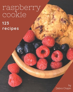 Paperback 123 Raspberry Cookie Recipes: Home Cooking Made Easy with Raspberry Cookie Cookbook! Book