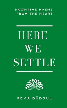 Paperback Here We Settle: Dawntime Poems from the Heart Book