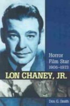 Library Binding Lon Chaney, Jr.: Horror Film Star, 1906-1973 Book