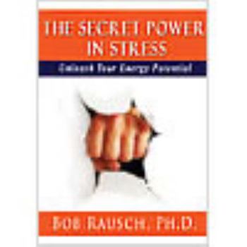 Paperback The Secret Power in Stress: Unleash Your Energy Potential Book