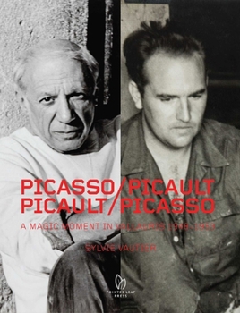 Hardcover Picasso / Picault, Picault / Picasso: A Magic Moment in Vallauris 1948-1953 Book