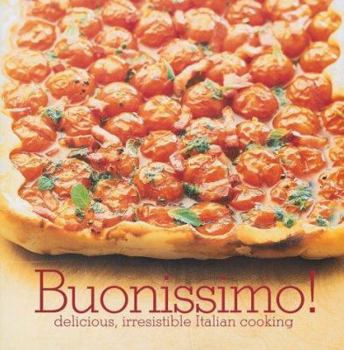 Hardcover Buonissimo! : Delicious, Irresistible Italian Cooking Book