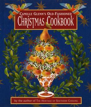 Hardcover Camille Glenn's Old-Fashioned Christmas Cookbook Book