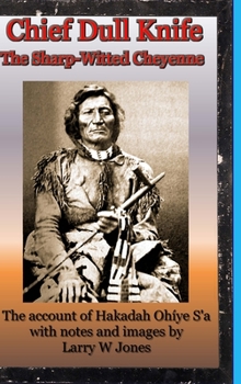 Hardcover Chief Dull Knife - The Sharp-Witted Cheyenne Book