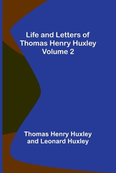 Paperback Life and Letters of Thomas Henry Huxley - Volume 2 Book