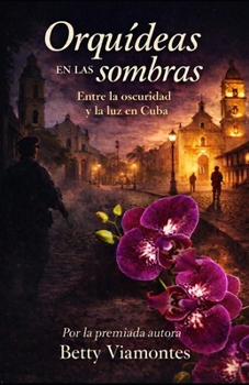 Orquídeas en las sombras: Entre la oscuridad y la luz en Cuba