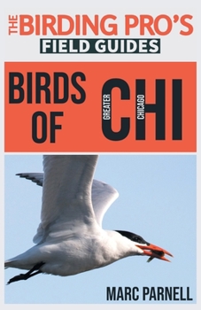 Paperback Birds of Greater Chicago (The Birding Pro's Field Guides) Book