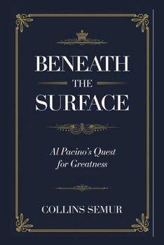 Paperback Beneath the Surface: Al Pacino's Quest for Greatness Book