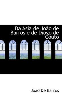 Da Asia de Jo?o de Barros E de Diogo de Couto