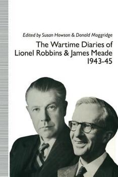 Paperback The Wartime Diaries of Lionel Robbins and James Meade, 1943-45 Book