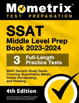 Paperback SSAT Middle Level Prep Book 2023-2024 - 3 Full-Length Practice Tests, SSAT Secrets Study Guide Covering Quantitative (Math), Verbal (Vocabulary), and Book