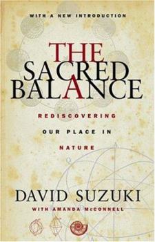 Paperback The Sacred Balance: Rediscovering Our Place in Nature Book