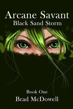 Paperback Arcane Savant: Black Sand Storm (Book 1): Book 1 Book