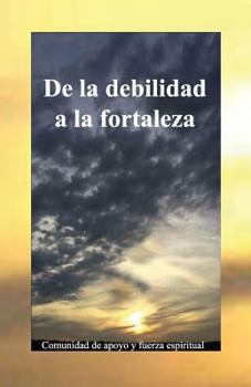 Paperback De la debilidad a la fortaleza [Spanish] Book