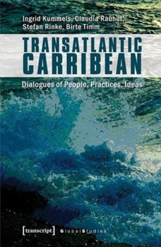 Paperback Transatlantic Caribbean: Dialogues of People, Practices, Ideas Book