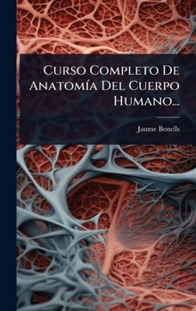 Hardcover Curso Completo De AnatomÃ-a Del Cuerpo Humano... [Spanish] Book