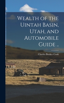 Hardcover Wealth of the Uintah Basin, Utah, and Automobile Guide .. Book