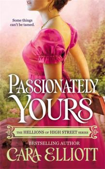 Passionately Yours - Book #3 of the Hellions of High Street