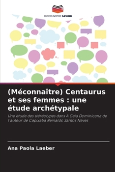 Paperback (Méconnaître) Centaurus et ses femmes: une étude archétypale [French] Book