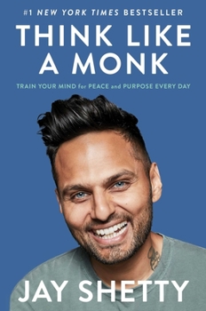 Hardcover Think Like a Monk: Train Your Mind for Peace and Purpose Every Day Book