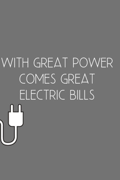 With Great Power Comes Great Electric Bills: Blank Lined Journal