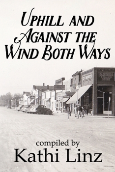 Paperback Uphill and Against the Wind Both Ways: Stories of Growing Up During the Great Depression Book