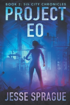 Paperback Project Eo: Book 2 in the 5th City Chronicles Book