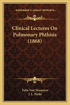 Paperback Clinical Lectures On Pulmonary Phthisis (1868) Book