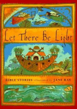 Hardcover Let There Be Light: Bible Stories Illustrated by Jane Ray Book