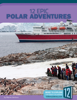 Library Binding 12 Epic Polar Adventures Book