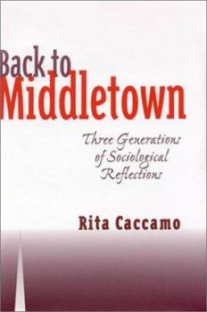 Hardcover Back to Middletown: Three Generations of Sociological Reflections Book