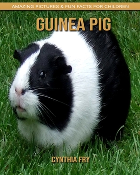 Guinea pig: Amazing Pictures & Fun Facts for Children
