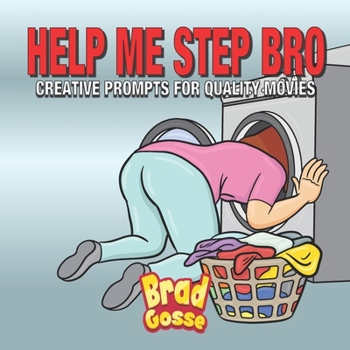 Paperback Help Me Step Bro: Creative Prompts For Quality Movies Book