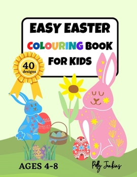 Paperback Colouring Book For Kids. Easy Easter: 40 Simple designs. Ages 4-8. Better than chocolate and lasts longer. Book