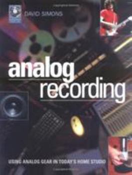 Paperback Analog Recording: Using Vintage Gear in Home Studios [With CD] Book
