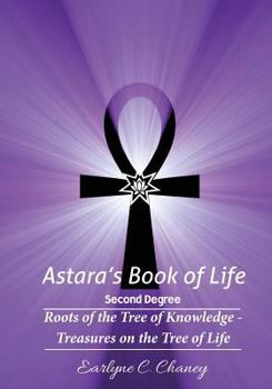 Paperback Astara's Book of Life - 2nd Degree: Roots of the Tree of Knowledge - Treasures on the Tree of Life Book