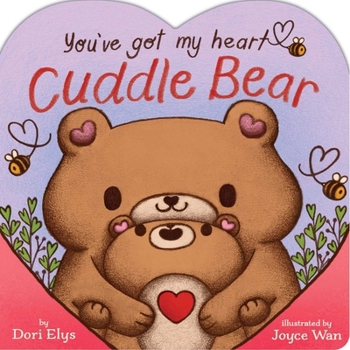 Board book You've Got My Heart, Cuddle Bear Book